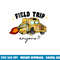 Field Trip Anyone Teacher Field Day Funny Presents Gift  png, sublimation copy.jpg