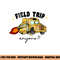 Field Trip Anyone Teacher Field Day Funny Presents Gift png, sublimation copy.jpg