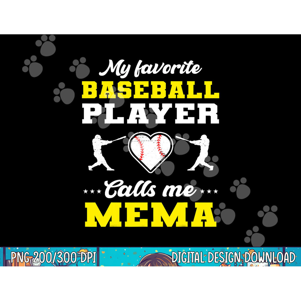 My Favorite Baseball Player Calls Me Mema Mother s Day png, sublimation.jpg