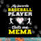 My Favorite Baseball Player Calls Me Mema Mother s Day png, sublimation.jpg