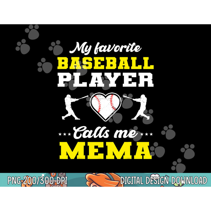 My Favorite Baseball Player Calls Me Mema Mother s Day png, sublimation.jpg