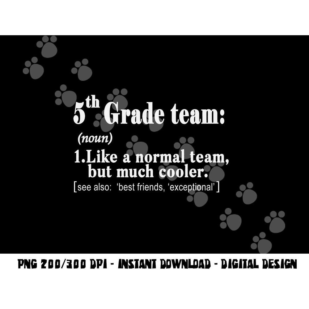Fifth 5th Grade Team Definition T Shirt Teacher Team Gift png, sublimation copy.jpg
