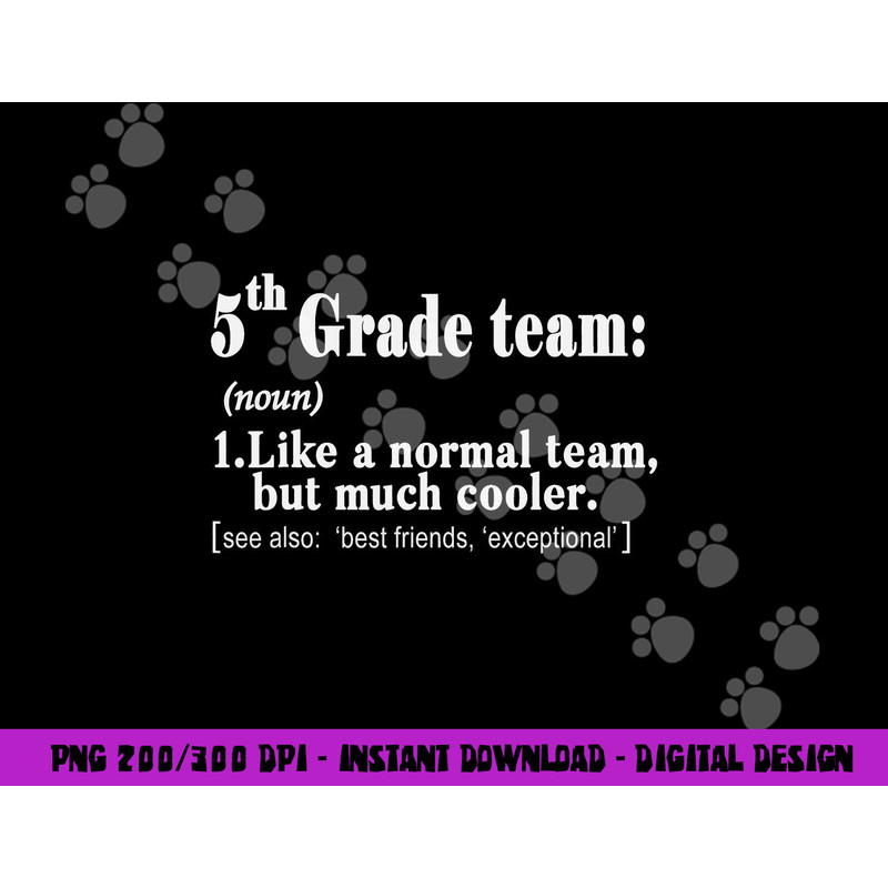 Fifth 5th Grade Team Definition T Shirt Teacher Team Gift png, sublimation copy.jpg