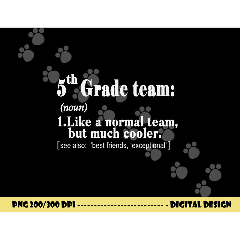 Fifth 5th Grade Team Definition T Shirt Teacher Team Gift png, sublimation copy.jpg
