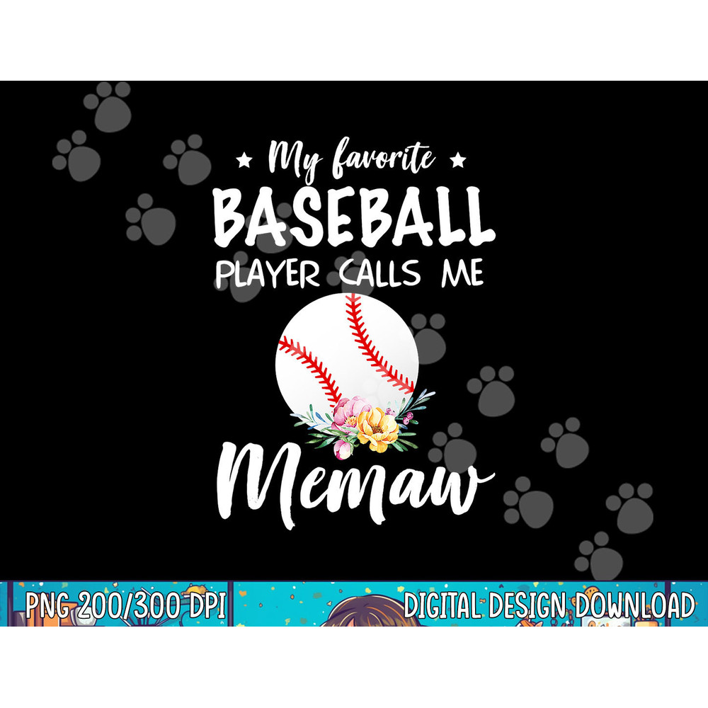 My Favorite Baseball Player Calls Me Memaw png, sublimation.jpg
