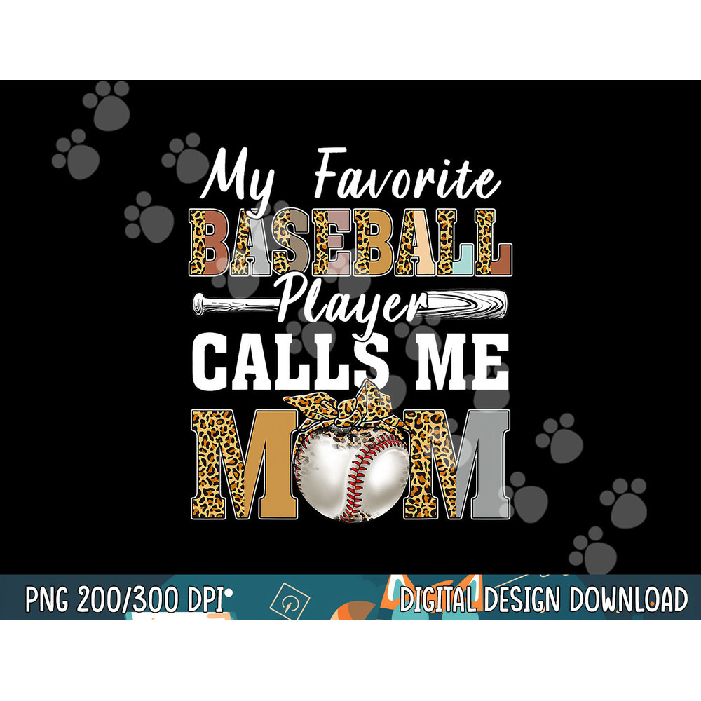 My Favorite Baseball Player Calls Me Mom Leopard Mothers Day png, sublimation.jpg