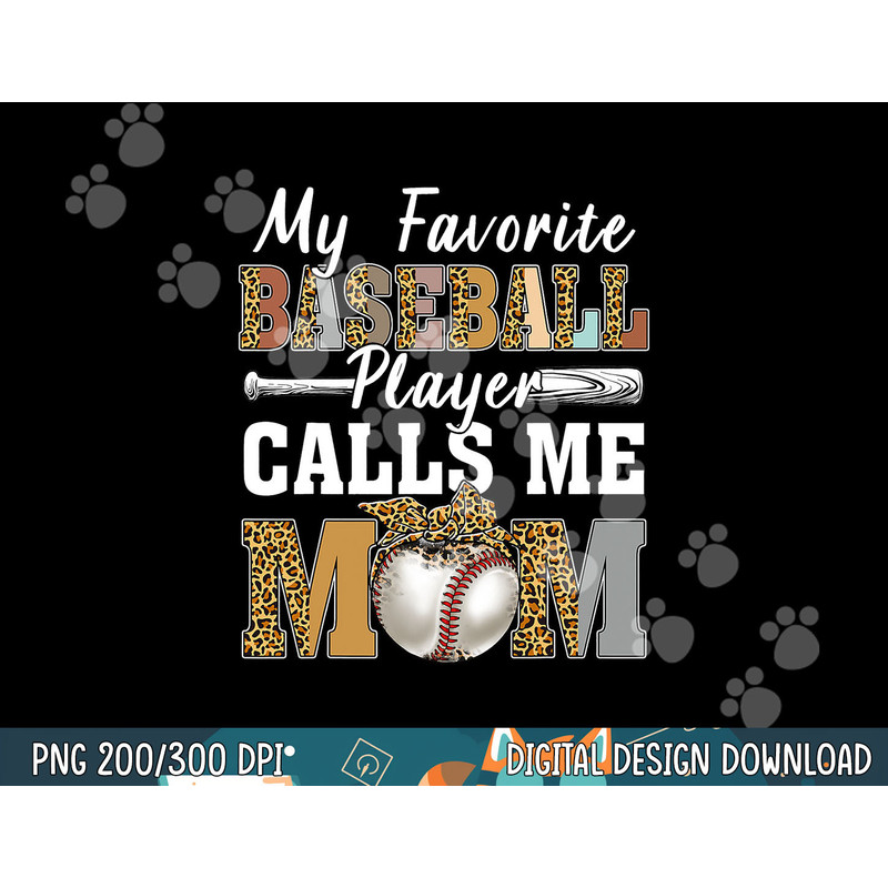 My Favorite Baseball Player Calls Me Mom Leopard Mothers Day png, sublimation.jpg