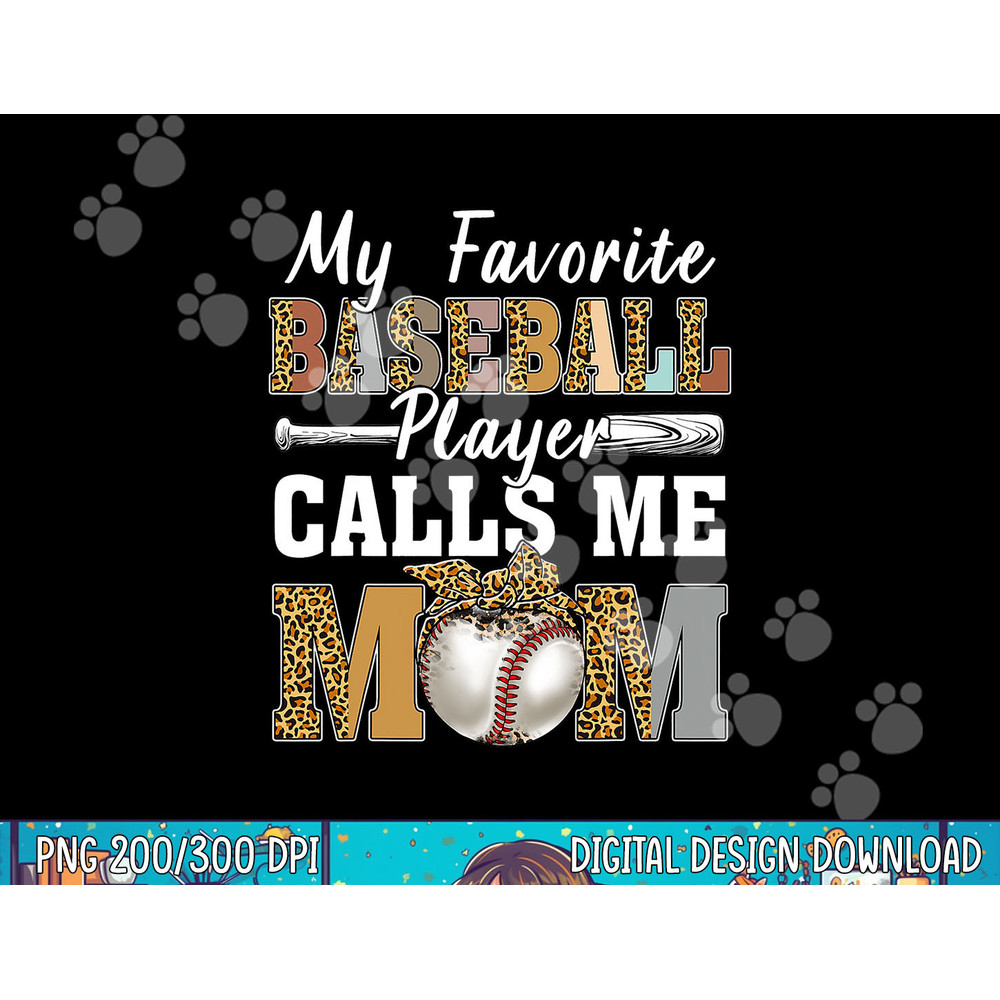 My Favorite Baseball Player Calls Me Mom Leopard Mothers Day png, sublimation.jpg
