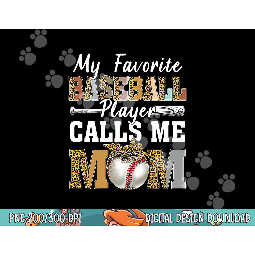 My Favorite Baseball Player Calls Me Mom Leopard Mothers Day png, sublimation.jpg