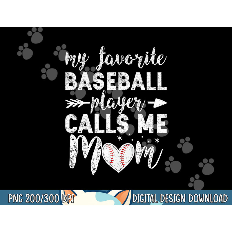 My Favorite Baseball Player Calls Me Mom Shirt Baseball Mom png,sublimation.jpg