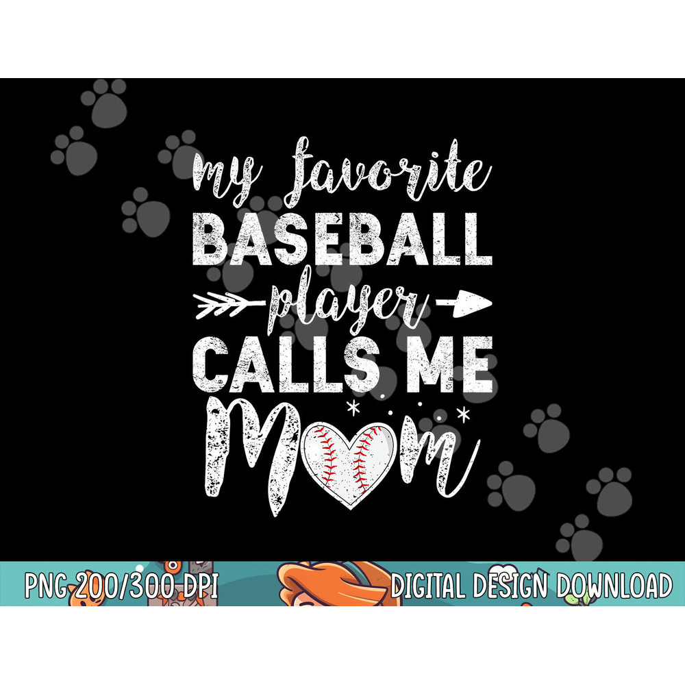 My Favorite Baseball Player Calls Me Mom Shirt Baseball Mom png, sublimation.jpg