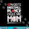 My Favorite Baseball Player Calls Me Mom T shirt Moms Mother copy.jpg