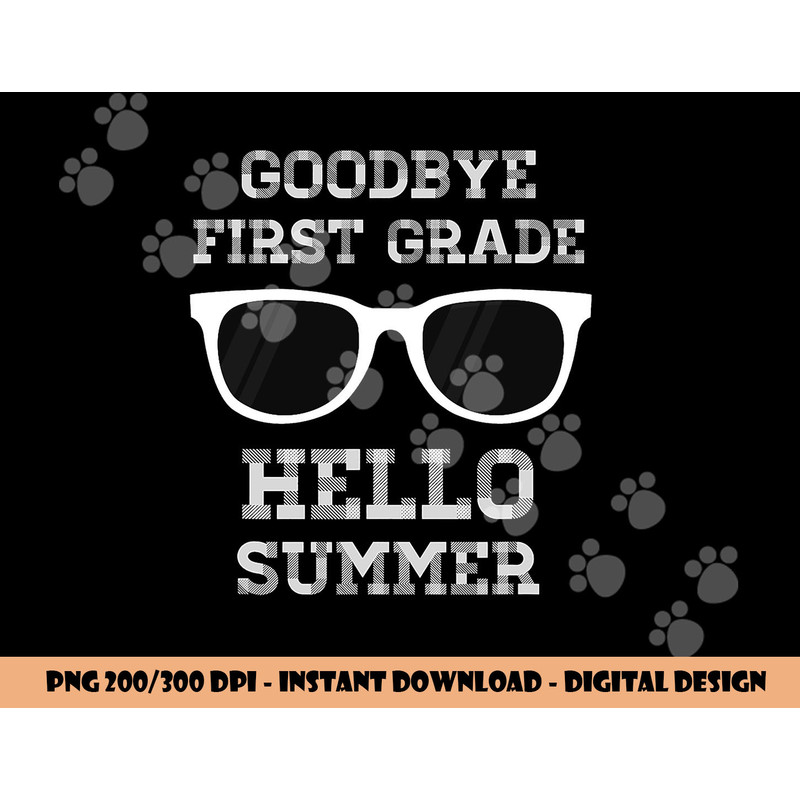 First Grade Last Day of School -Teacher png, sublimation copy.jpg