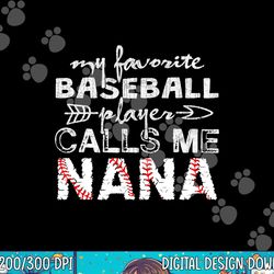 my favorite baseball player calls me nana , mor day   copy