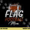 Flag Football Mom Shirt Proud Mom Of Ballers Father s Day png, sublimation copy.jpg