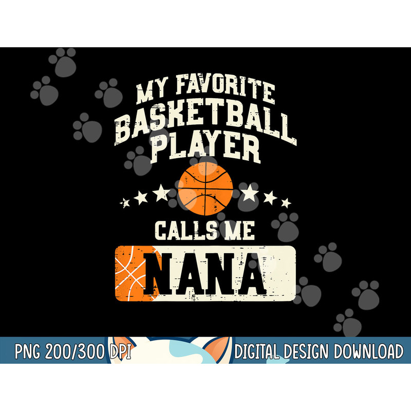 My Favorite Basketball Player Calls Me Nana Grandma Women png, sublimation copy.jpg
