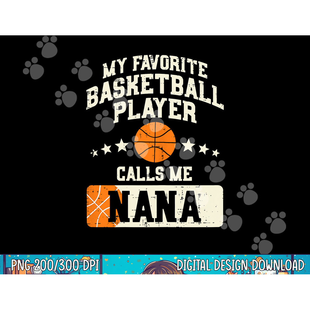 My Favorite Basketball Player Calls Me Nana Grandma Women png, sublimation copy.jpg