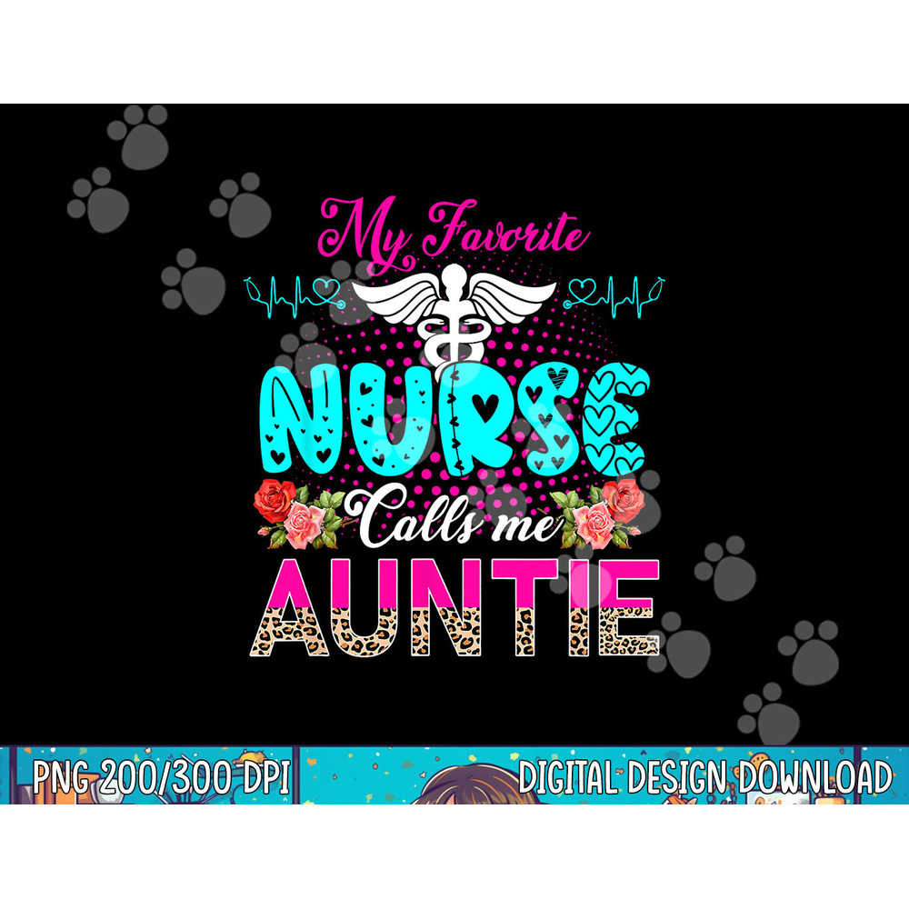 My Favorite Nurse Calls Me Auntie Cute Leopard Flowers Nurse png, sublimation copy.jpg