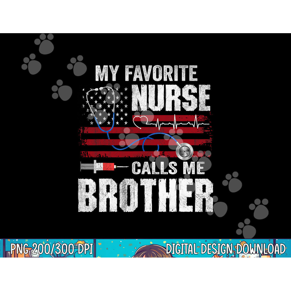 My Favorite Nurse Calls Me Brother Father s Day png, sublimation copy.jpg