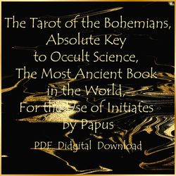 The Tarot of the Bohemians, Absolute Key to Occult Science, The Most Ancient Book in the World, For the Use of Initiates