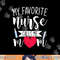 My Favorite Nurse Calls Me Mom Nursery Mother Nurse png, sublimation copy.jpg