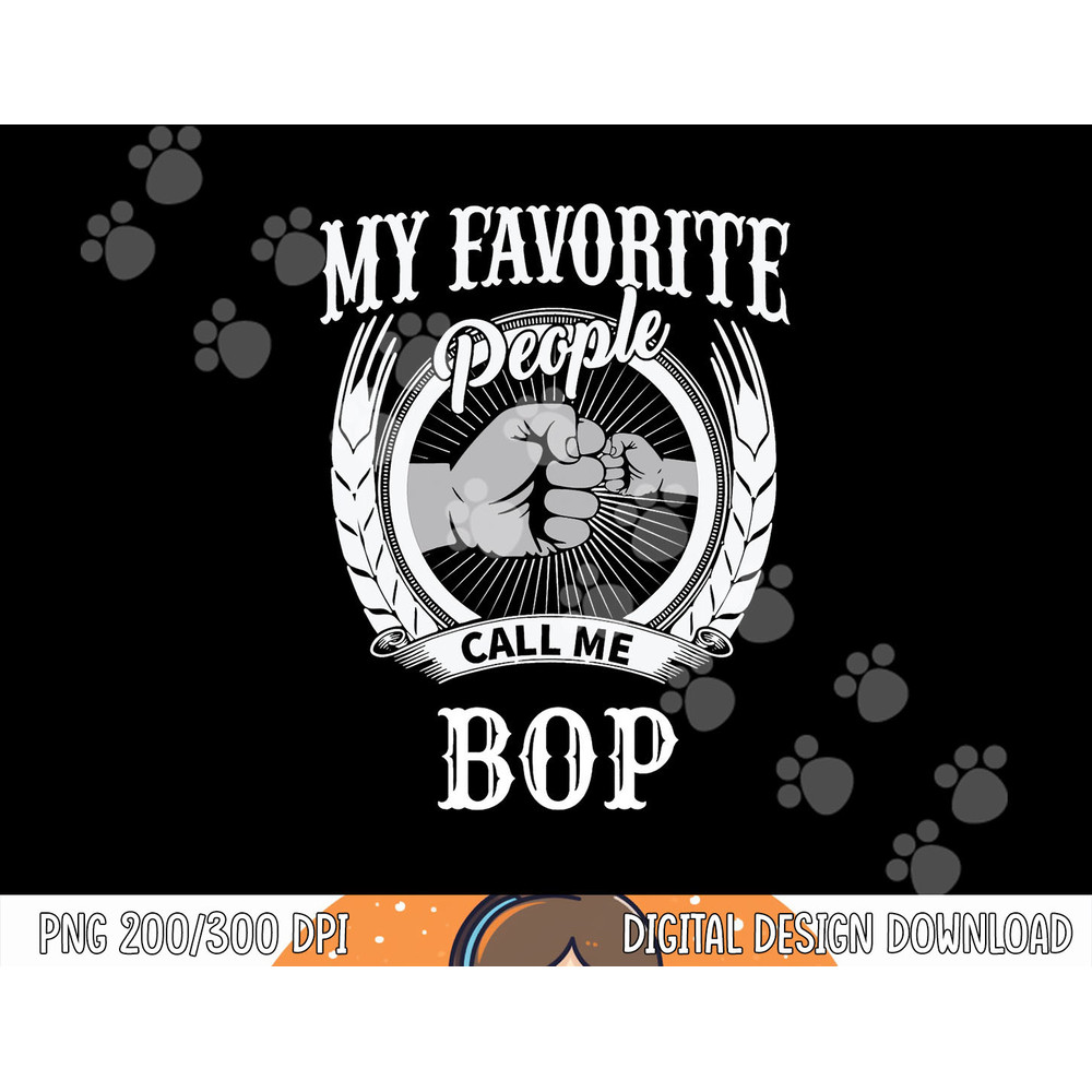 My Favorite People Call Me Bop Grandpa png,sublimation copy.jpg