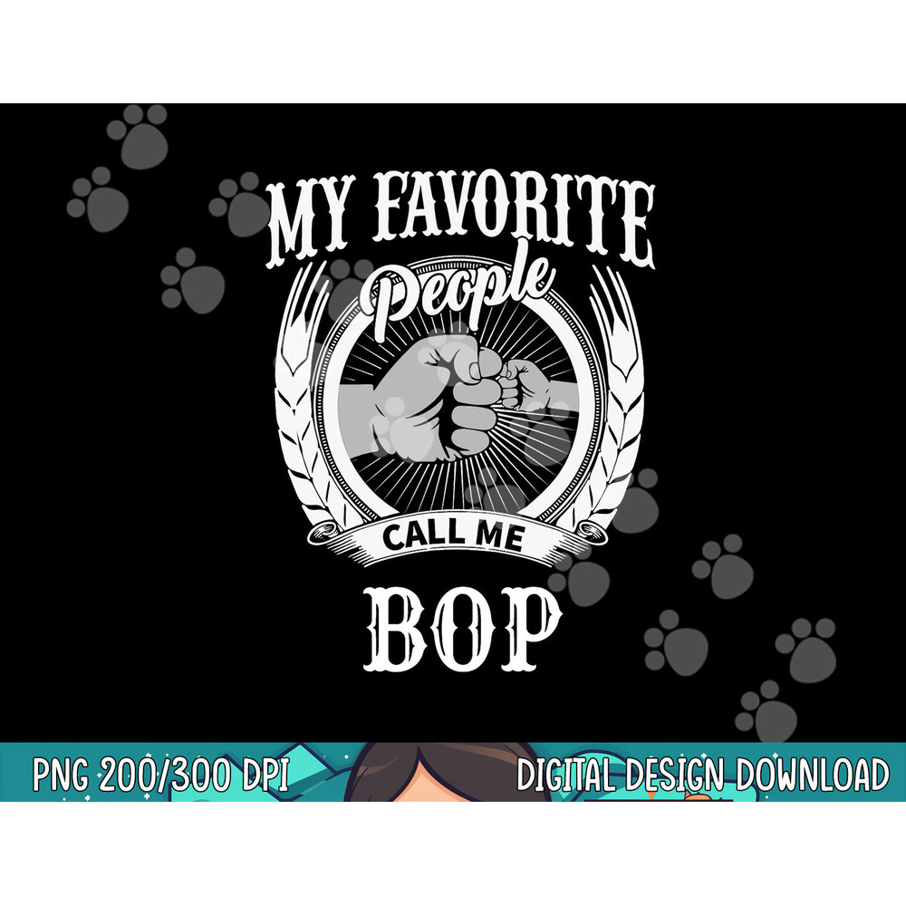 My Favorite People Call Me Bop Grandpa png, sublimation.jpg