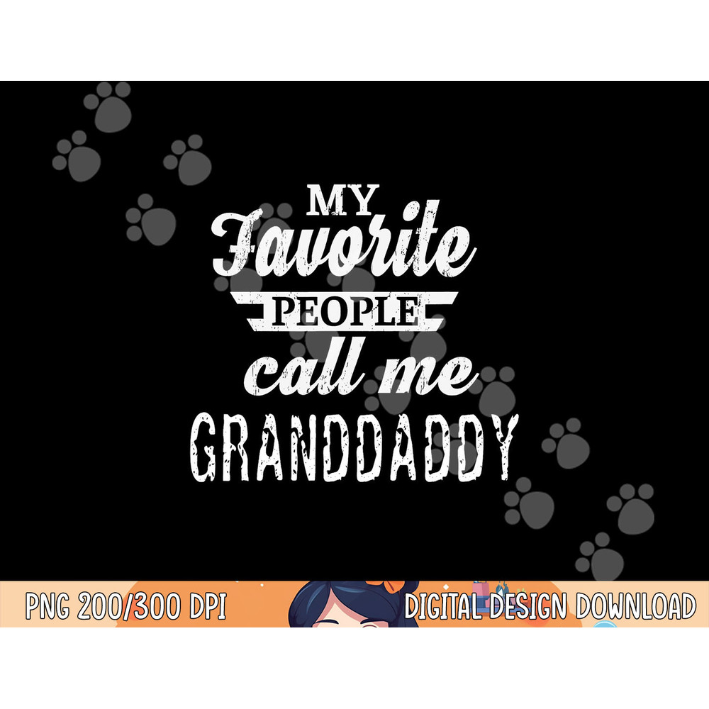 My Favorite People Call Me Granddaddy Grandpa png, sublimation copy.jpg