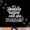 My Favorite People Call Me Granddaddy Grandpa png, sublimation copy.jpg
