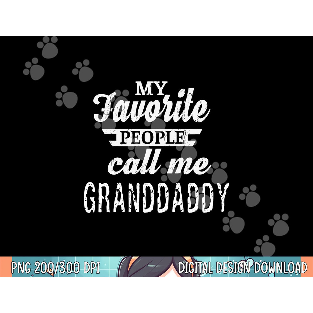 My Favorite People Call Me Granddaddy Grandpa png, sublimation.jpg