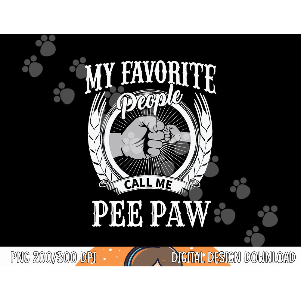 My Favorite People Call Me Pee Paw Grandpa png, sublimation copy.jpg