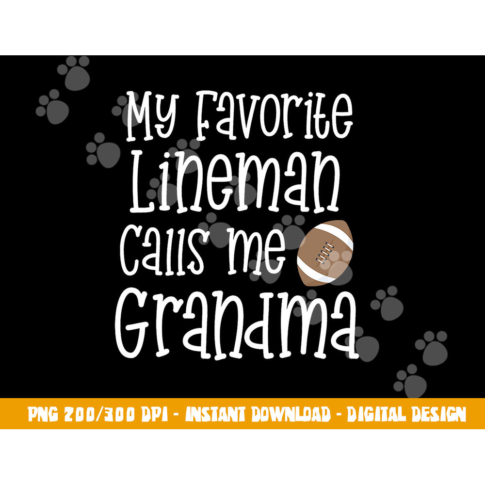Football My Favorite Lineman Calls Me Grandma Grandson Game png, sublimation copy.jpg