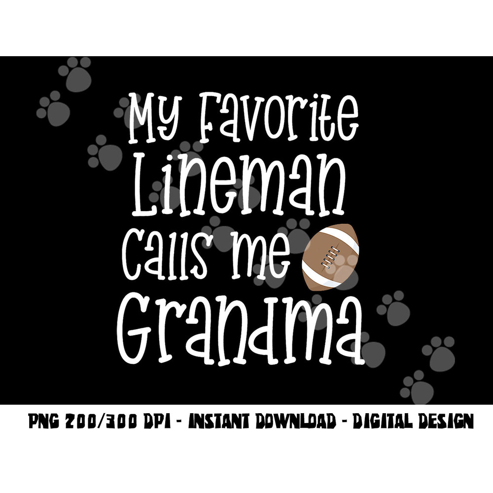 Football My Favorite Lineman Calls Me Grandma Grandson Game png, sublimation copy.jpg