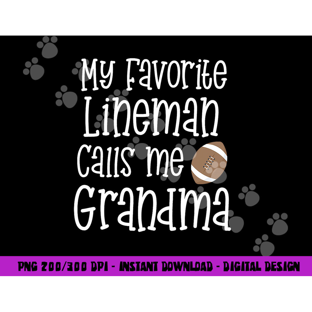 Football My Favorite Lineman Calls Me Grandma Grandson Game png, sublimation copy.jpg