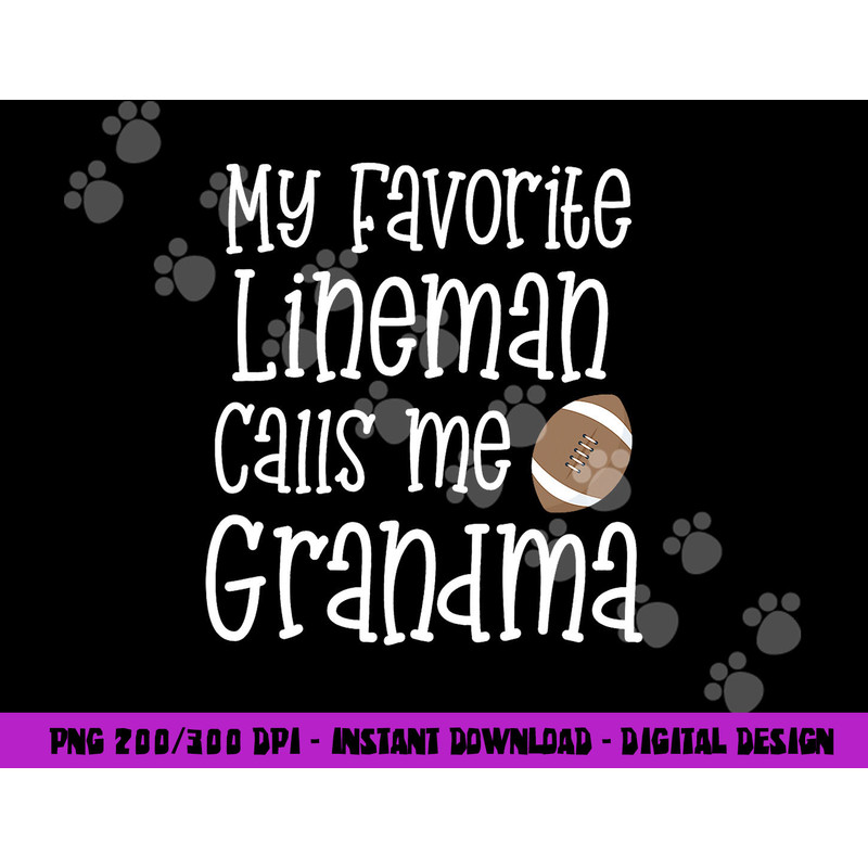 Football My Favorite Lineman Calls Me Grandma Grandson Game png, sublimation copy.jpg