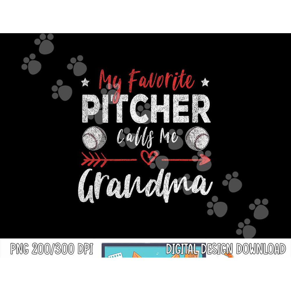 My Favorite Pitcher Calls Me Grandma Baseball Player Grandma png, sublimation.jpg