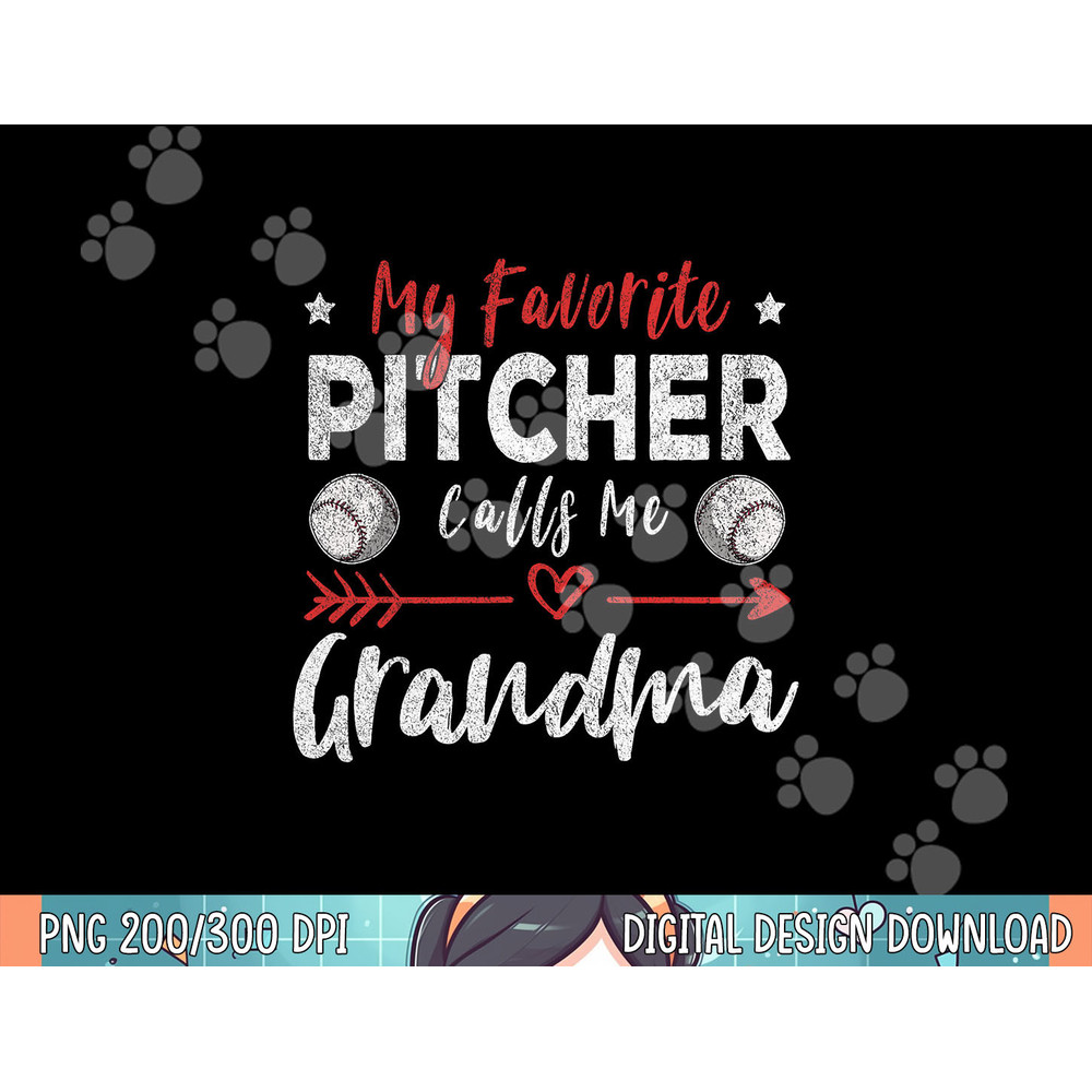 My Favorite Pitcher Calls Me Grandma Baseball Player Grandma png, sublimation .jpg