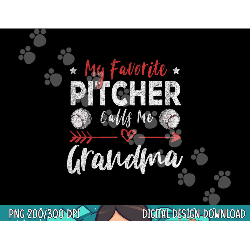 My Favorite Pitcher Calls Me Grandma Baseball Player Grandma png, sublimation.jpg