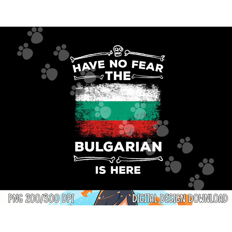 Have No Fear The Bulgarian Is Here Halloween Bulgaria Flag png, sublimation copy.jpg
