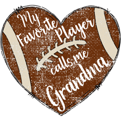 my favorite player calls me grandma heart football lover  copy