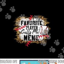 my favorite player calls me meme baseball mors day   copy