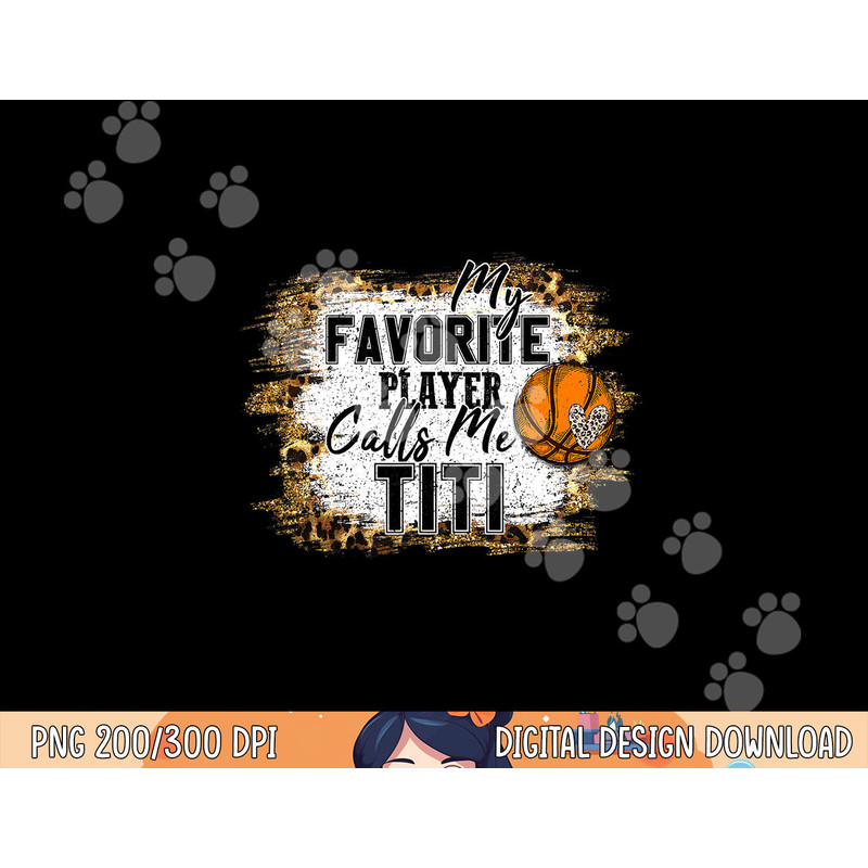 My Favorite Player Calls Me Titi basketball mothers day T-Shirt copy.jpg