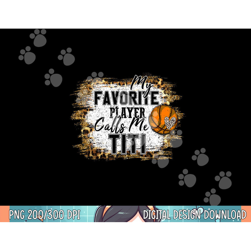 My Favorite Player Calls Me Titi basketball mothers day T-Shirt.jpg