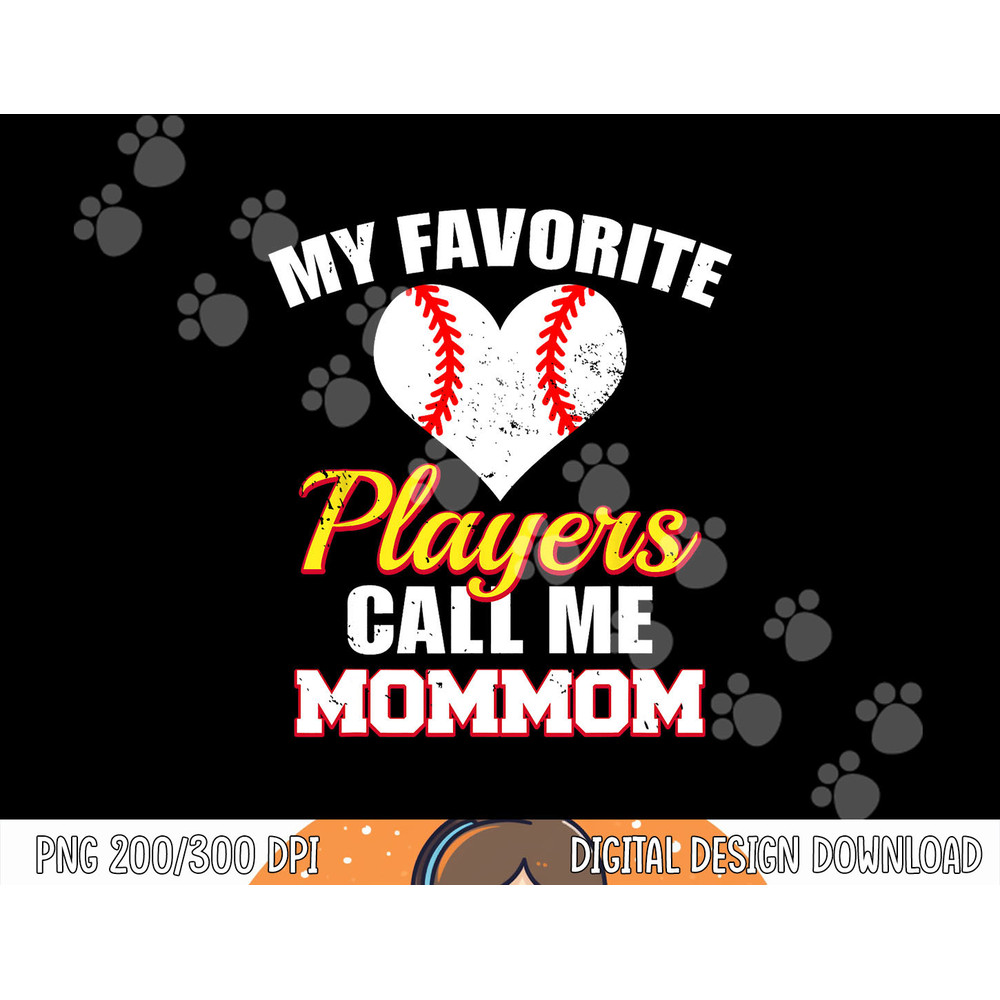 My Favorite Players Call Me MomMom Funny Baseball Mom Mom png, sublimation.jpg