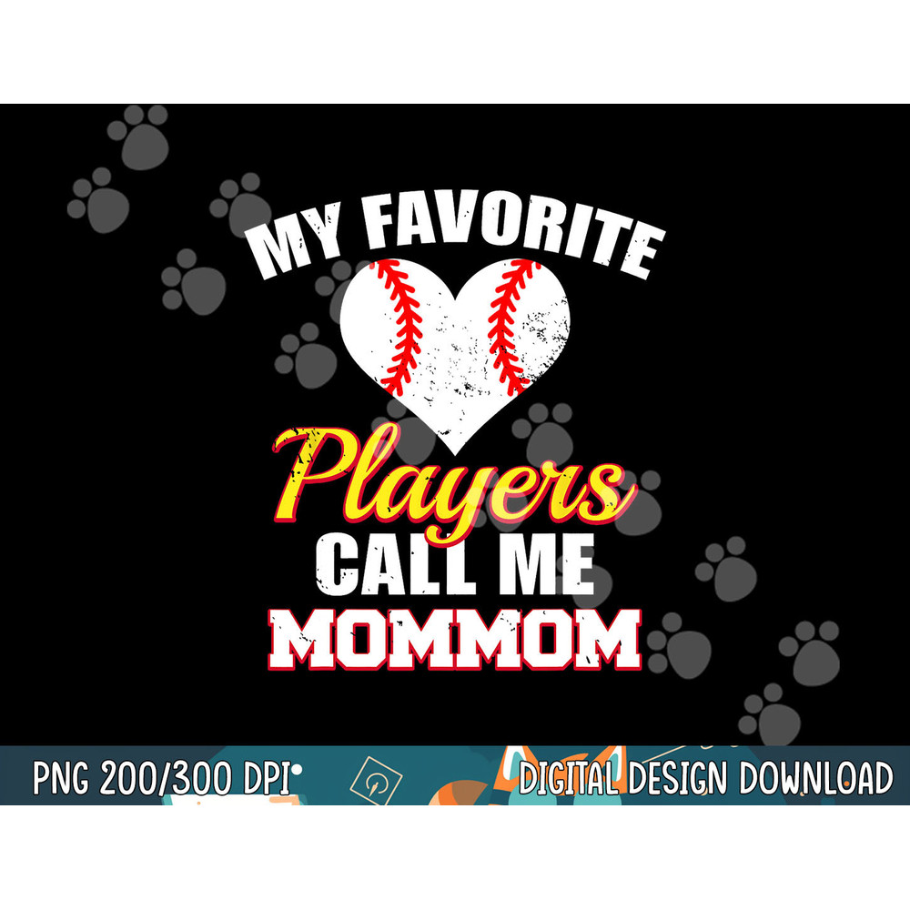 My Favorite Players Call Me MomMom Funny Baseball Mom Mom png, sublimation.jpg