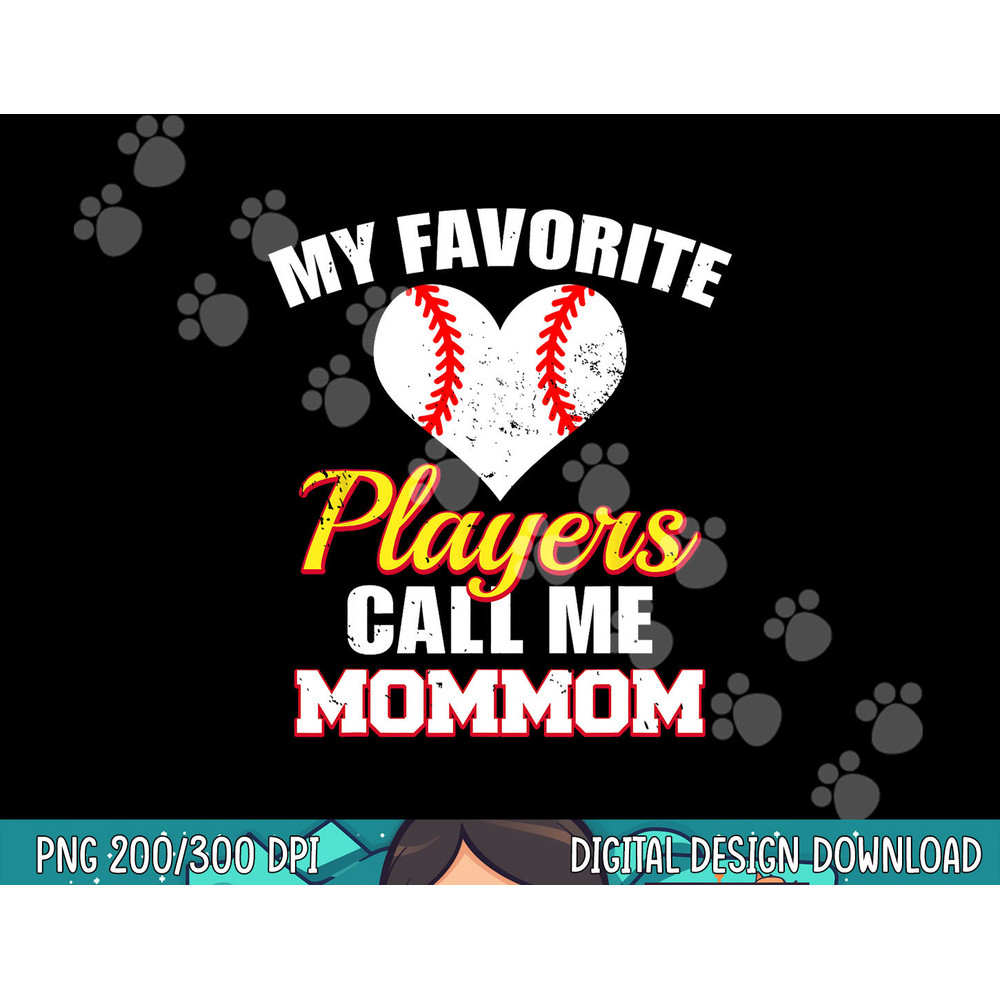 My Favorite Players Call Me MomMom Funny Baseball Mom Mom png, sublimation.jpg