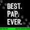 Best Pap Ever Family Funny Cool png,sublimation copy.jpg