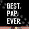 Best Pap Ever Family Funny Cool png,sublimation copy.jpg