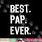 Best Pap Ever Family Funny Cool png,sublimation copy.jpg