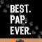 Best Pap Ever Family Funny Cool png,sublimation copy.jpg